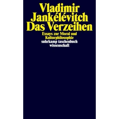 Abbildung von Das Verzeihen: Essays zur Moral und Kulturphilosophie (suhrkamp taschenbuch wissenschaft)