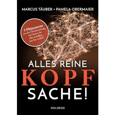 Abbildung von alles reine Kopfsache: 5 Phänomene aus der Hirnforschung, mit denen Sie schaffen, was wollen!