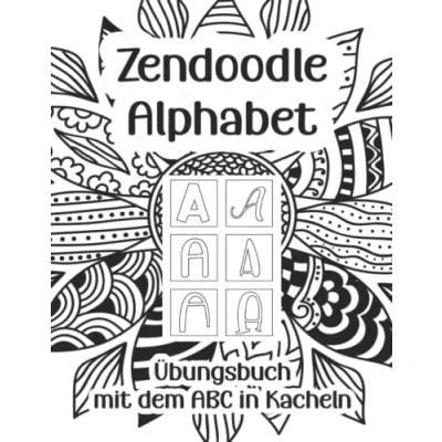 Abbildung von Zendoodle Alphabet: Malbuch mit Buchstaben Kacheln zum Muster malen / Zentangle Designs