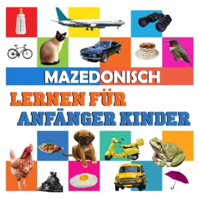 Abbildung von Mazedonisch lernen für anfänger kinder: meine ersten 100 wörter, in deutsch und