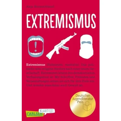 Abbildung von Carlsen Klartext: Extremismus: Preisgekröntes Sachbuch für Jugendliche: Wie Extremismus entsteht und in welchen Formen er auftritt die komplexen Zusammenhänge einfach vermittelt