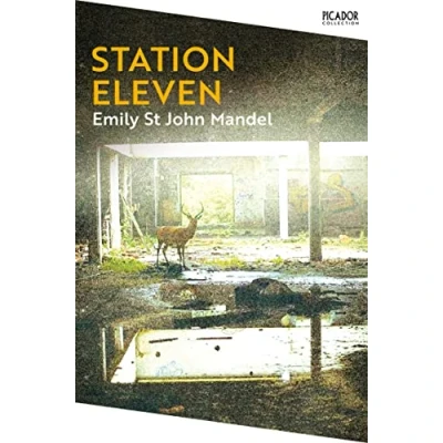 Abbildung von Station Eleven: Nominiert: Baileys Women&#039;s Prize for Fiction 2015, British Fantasy Award Best Horror Novel Ausgezeichnet: The Arthur C. Clarke 2015 (Picador Collection)