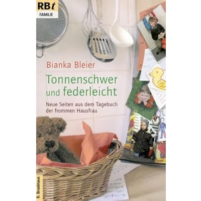 Abbildung von Tonnenschwer und federleicht: Neue Seiten aus dem Tagebuch der frommen Hausfrau (RBtaschenbuch Familie, 877, Band 877)
