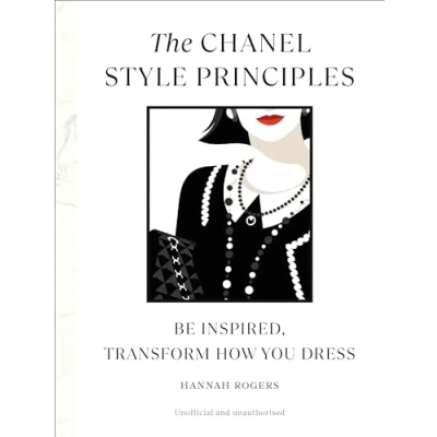 Abbildung von The Chanel Style Principles: Be inspired, transform how you dress (Style Principles, 1)