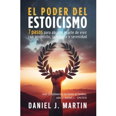Abbildung von el Poder del estoicismo: 7 pasos para abrazar arte de vivir con propósito, sabiduría y serenidad (El Está Dentro Ti)