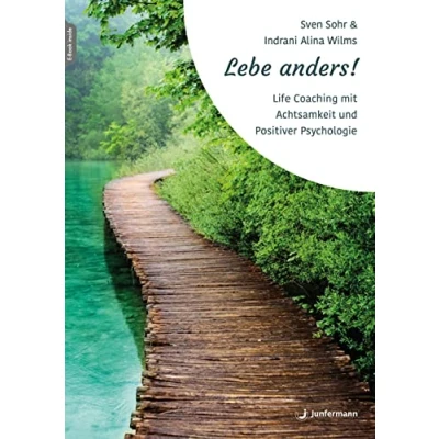 Abbildung von Lebe anders!: Life Coaching mit Achtsamkeit und Positiver Psychologie