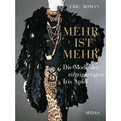 Abbildung von Mehr ist mehr. Die Mode der einzigartigen Iris Apfel. (Midas Collection) Stilikone, Fashion Vorbild und Kultfigur: Exklusiver Bildband mit ...: einzigartige Apfel