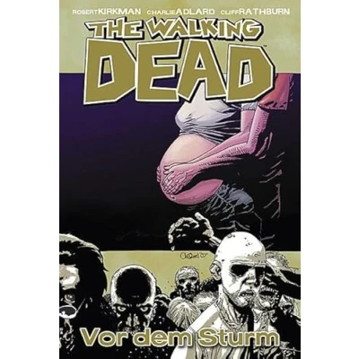 Abbildung von The Walking Dead, Bd.7 : Die Ruhe vor dem Sturm
