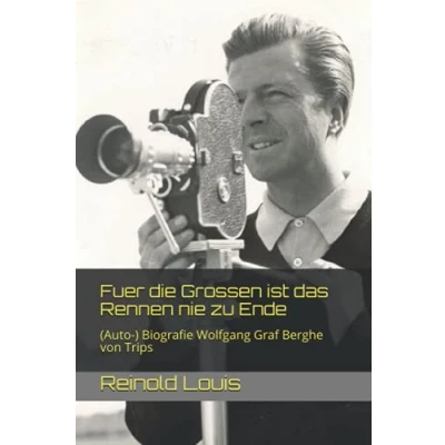 Abbildung von Fuer die Grossen ist das Rennen nie zu Ende: (Auto ) Biografie Wolfgang Graf Berghe von Trips