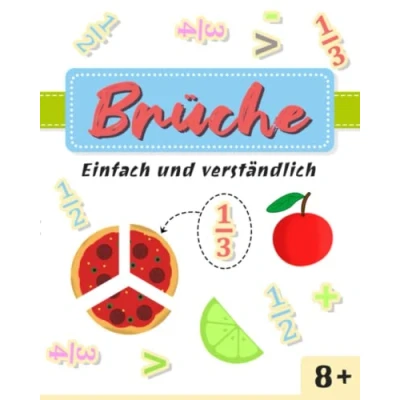 Abbildung von Brüche, Einfach und verständlich: Mathe Übungsbuch für Grundschul Kinder ab 8 Jahren. alltagsnahe Übungen Kleine Lernportionen jeden Tag Visuelles Arbeitsbuch