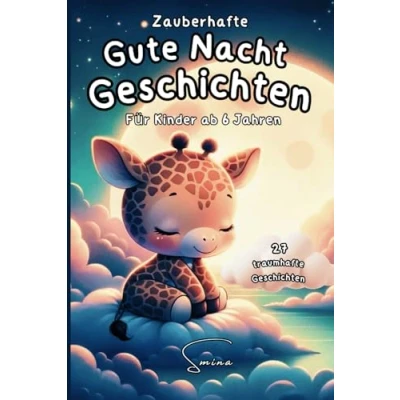 Abbildung von Zauberhafte Gute Nacht Geschichten für Kinder: Ab 6 Jahre zum Vorlesen, Entspannen und Träumen, die perfekte Einschlafbegleitung