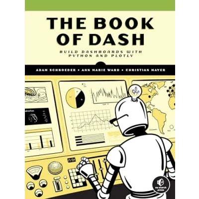 Abbildung von The Book of Dash: Build Dashboards with Python and Plotly