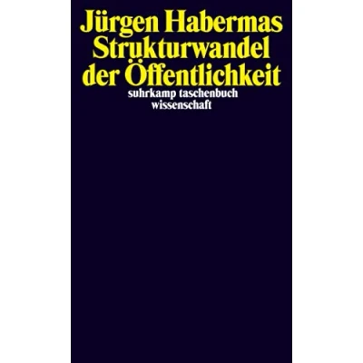 Abbildung von Strukturwandel der Öffentlichkeit: Untersuchungen zu einer Kategorie bürgerlichen Gesellschaft (suhrkamp taschenbuch wissenschaft)