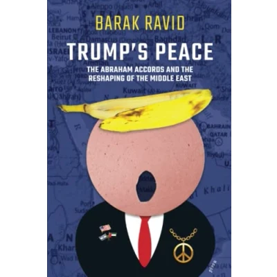 Abbildung von Trump&#039;s Peace: The Abraham Accords And Reshaping Of Middle East