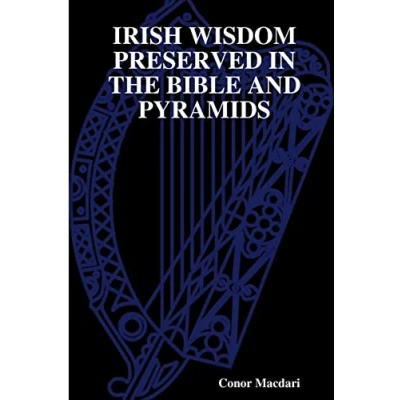 Abbildung von IRISH WISDOM PRESERVED IN THE BIBLE AND PYRAMIDS
