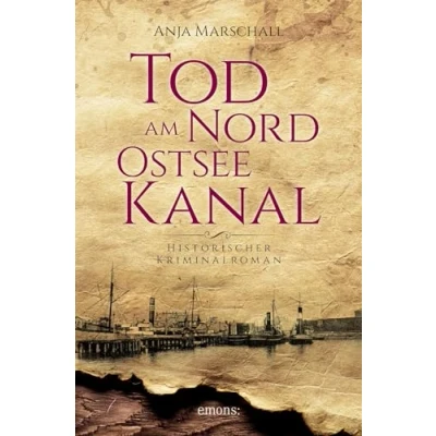 Abbildung von Tod am Nord Ostseekanal: Historischer Kriminalroman (Hauke Sötje)