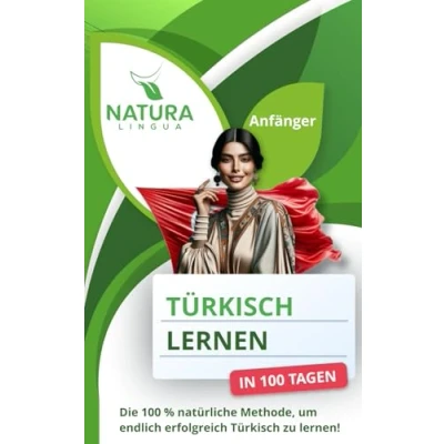 Abbildung von Türkisch lernen in nur 100 Tagen (für Anfänger): Die % natürliche Methode, um endlich erfolgreich zu lernen!