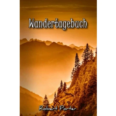 Abbildung von Wandertagebuch: Einfach zum Ausfüllen, Selberschreiben &amp; Eintragen Platz für 60 Wanderungen Wanderlogbuch, Tourenbuch, Gipfel Logbuch