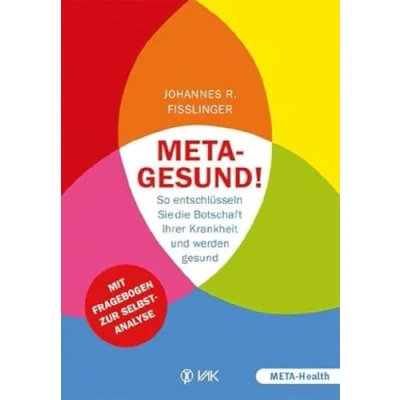 Abbildung von Meta gesund!: So entschlüsseln Sie die Botschaft Ihrer Krankheit und werden gesund Mit Fragebogen zur Selbstanalyse (META Health)
