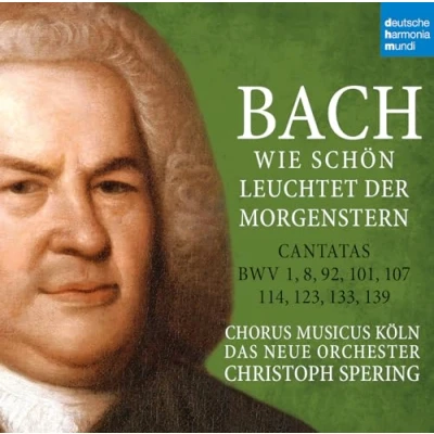 Abbildung von Bach: Wie schön leuchtet der Morgenstern (Cantatas BWV 1,8,92,101,107,114,123,133,139)