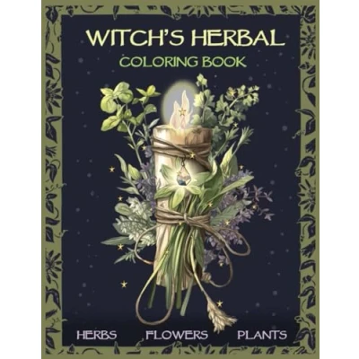 Abbildung von Witch&#039;s Herbal Coloring Book: Witchy Herbs, Flowers &amp; Plants with Short Descriptions. Botanical Green Witchcraft for Adults