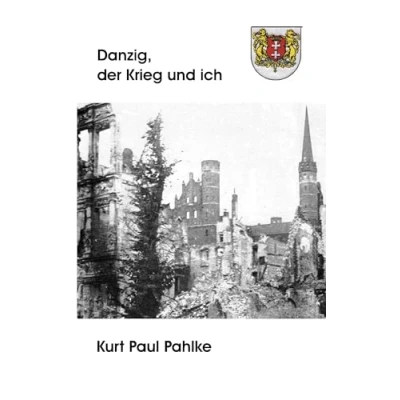 Abbildung von Danzig, der Krieg und ich