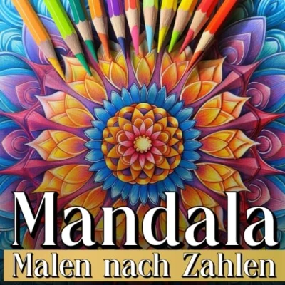 Abbildung von Mandala Malen nach Zahlen: Stressabbau Malbuch Für Erwachsene mit Wunderschöne Anti Stress Schablone