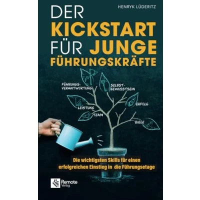 Abbildung von Der Kickstart für junge Führungskräfte: die wichtigsten Skills einen erfolgreichen Einstieg in Führungsetage