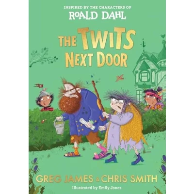 Abbildung von the Twits Next Door: A wickedly funny, prank filled adventure inspired by characters of Roald Dahl