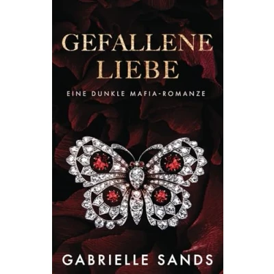 Abbildung von Gefallene Liebe: Eine dunkle Mafia arrangierte Ehe Romanze (Die Gefallenen, Band 4)