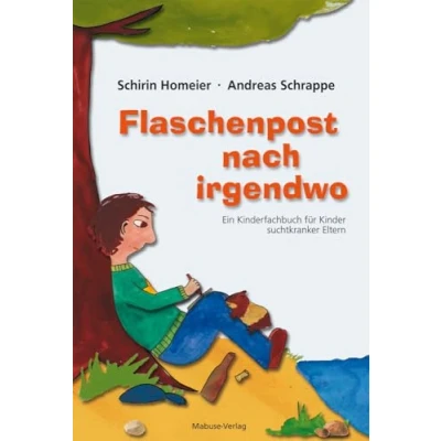 Abbildung von Flaschenpost nach irgendwo. Ein Kinderfachbuch für Kinder suchtkranker Eltern