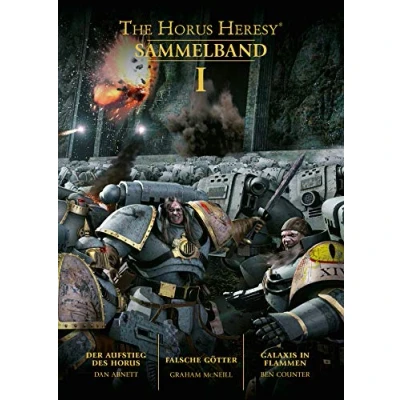 Abbildung von Horus Heresy Sammelband 01: Der Aufstieg des / Falsche Götter Galaxis in Flammen