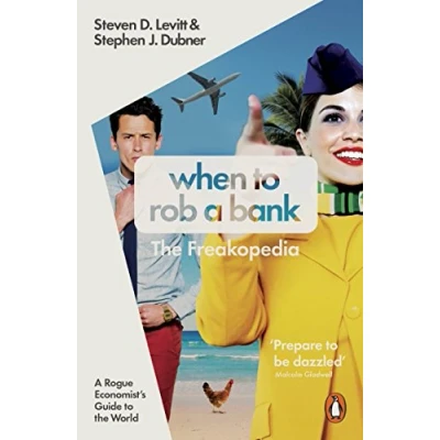 Abbildung von When to Rob A Bank: Rogue Economist&#039;s Guide the World