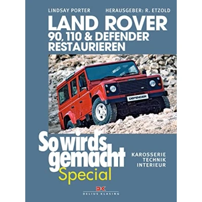 Abbildung von Land Rover 90, 110 &amp; Defender restaurieren: Karosserie, Technik, Interieur (So wird&#039;s gemacht Special, Band 8)