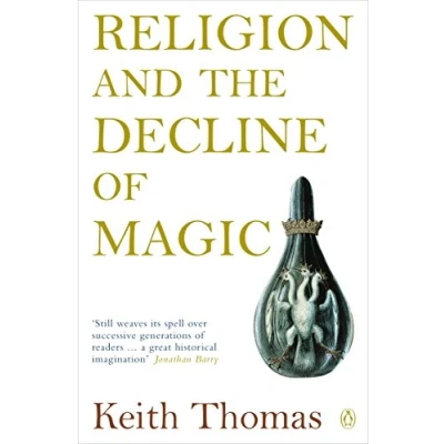 Abbildung von Religion and the Decline of Magic: Studies in Popular Beliefs Sixteenth Seventeenth Century England (Penguin History)