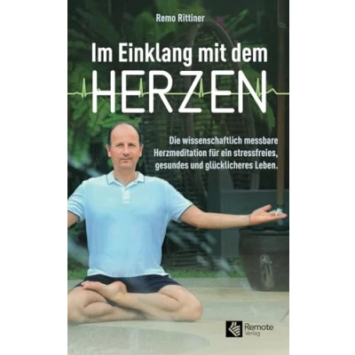 Abbildung von Im Einklang mit dem Herzen: Die wissenschaftlich messbare Herzmeditation für ein stressfreies, gesundes und glücklicheres Leben. Ratgeber über Achtsamkeit Meditation