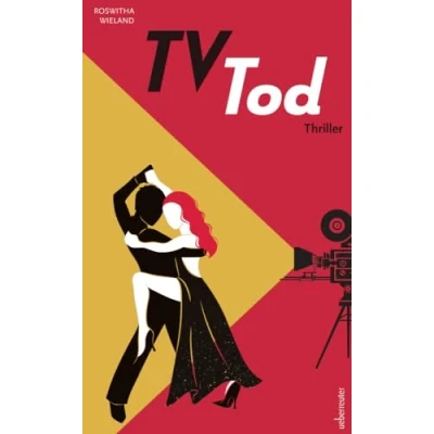 Abbildung von TV Tod: Thriller Mord vor laufender Kamera beim Finale von Dancing VIPs. Wer tötet und hinter den Kulissen? (Spannung bei Ueberreuter)