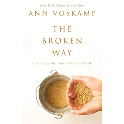 Abbildung von the Broken Way: A Daring Path into Abundant Life