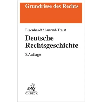 Abbildung von Deutsche Rechtsgeschichte: Die Entwicklung einer Rechtsordnung in Europa (Grundrisse des Rechts)