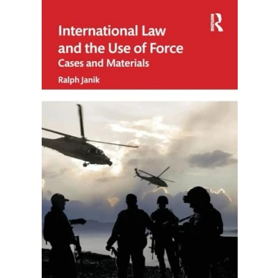Abbildung von International Law and the Use of Force: Cases Materials
