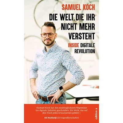 Abbildung von die Welt, ihr nicht mehr versteht: Inside digitale Revolution