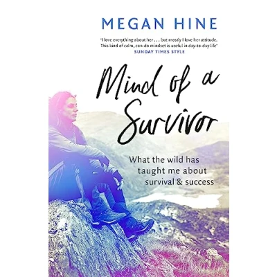 Abbildung von Mind of a Survivor: What the wild has taught me about survival and success