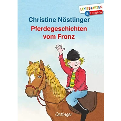 Abbildung von Pferdegeschichten vom Franz: Lesestarter. 3. Lesestufe. Lustige Geschichten für Pferde Fans zum Lesen lernen auf fortgeschrittenem Niveau Kinder ab 8 Jahren