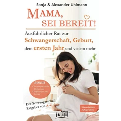 Abbildung von MAMA, SEI BEREIT!: der große Schwangerschaft Ratgeber zu den Themen Tag für Tag, optimale Geburtsvorbereitung, Wochenbettbetreuung und Homöopathie in