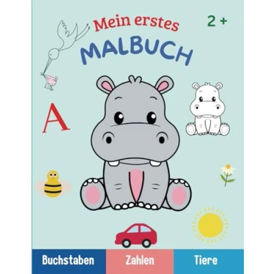 Abbildung von Mein erstes Malbuch: Für Kleinkinder im Alter von 24 Jahren: Tiere, Zahlen und Buchstaben zum Ausmalen Lernen