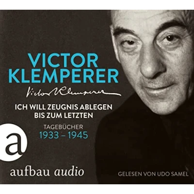 Abbildung von Ich will Zeugnis ablegen bis zum letzten: Tagebücher 1933 1945 Gelesen von Udo Samel