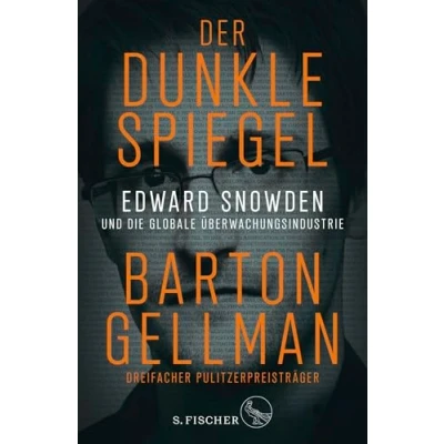 Abbildung von Der dunkle Spiegel Edward Snowden und die globale Überwachungsindustrie