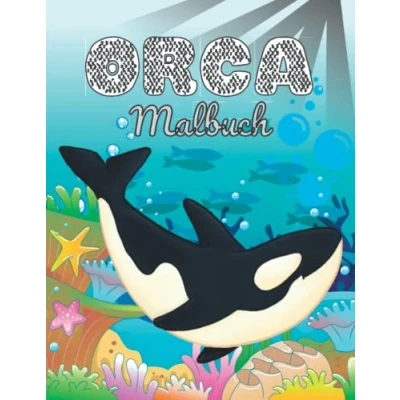 Abbildung von Orca Malbuch: erstaunliche Wale Färbung Seiten für Jugendliche und Erwachsene Jungen Mädchen, Spaß Illustrationen von der Killerwal, ... Meerestiere Stress Relief Entspannung