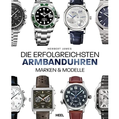 Abbildung von Herbert James Die erfolgreichsten Armbanduhren: Marken &amp; Modelle Gebundene Ausgabe, 27 November 2014