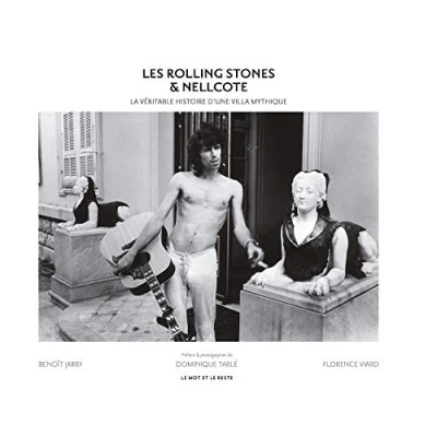Abbildung von Les Rolling Stones &amp; Nellcote La véritable histoire d&#039;une: d&#039;une villa mythique